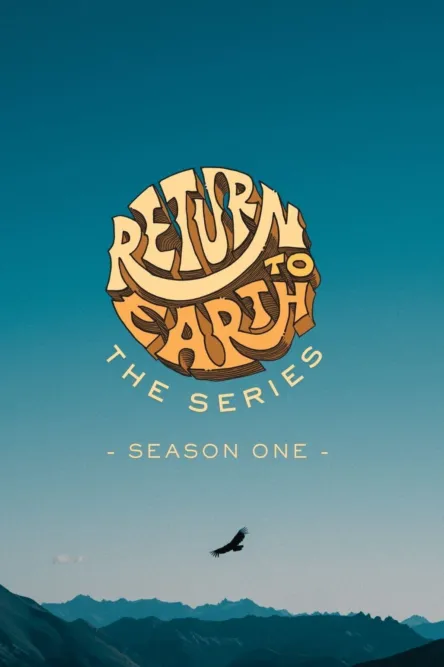 A hawk flies over patagonia - Poster Image for Season One of Return to Earth The Series